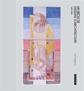 Couverture du livre « Un siècle de dessins d'architecture, 1900-2000 » de Neil Bingham aux éditions Hazan