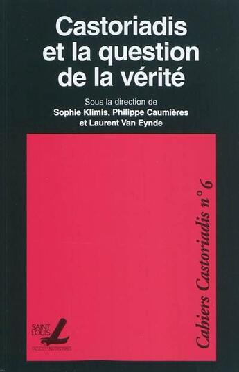 Couverture du livre « Castoriadis Et La Question De La Verite » de  aux éditions Pu De Saint Louis