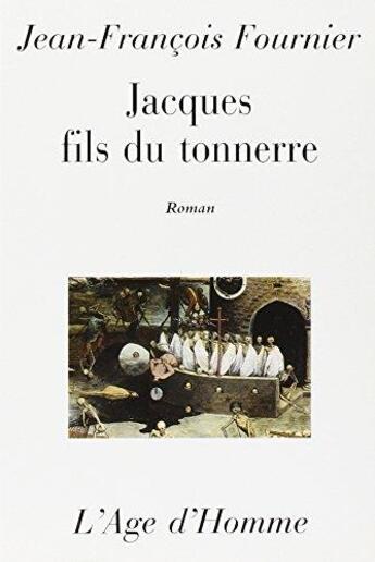 Couverture du livre « Jacques Fils Du Tonnerre » de Fournier J Francois aux éditions L'age D'homme