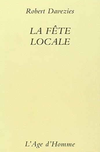 Couverture du livre « La fete locale » de Robert Davezies aux éditions L'age D'homme