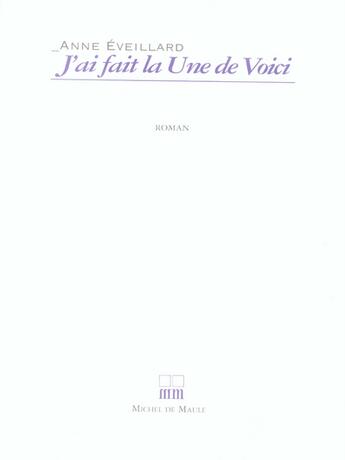 Couverture du livre « J'ai fait la une de voici » de Anne Eveillard aux éditions Michel De Maule