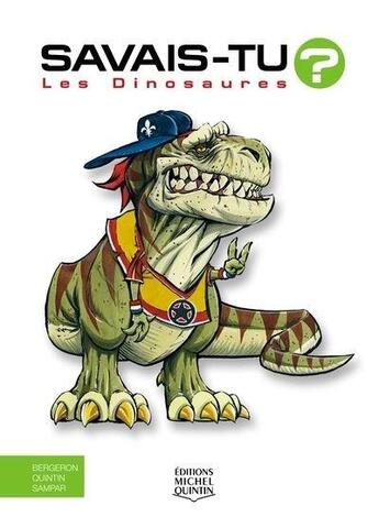 Couverture du livre « Savais-tu ? ; les dinosaures » de Alain M. Bergeron aux éditions Michel Quintin