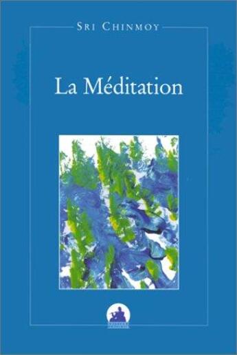 Couverture du livre « La méditation » de Sri Chinmoy aux éditions La Flute D'or