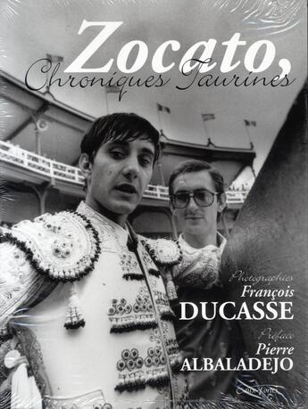Couverture du livre « Zocato, chroniques taurines » de Ducasse et Zocato aux éditions Eaux Fortes
