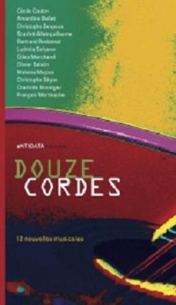 Couverture du livre « Douze cordes ; 12 nouvelles musicales » de  aux éditions Antidata