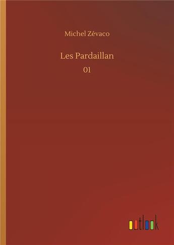 Couverture du livre « Les pardaillan - 01 » de Michel Zevaco aux éditions Timokrates