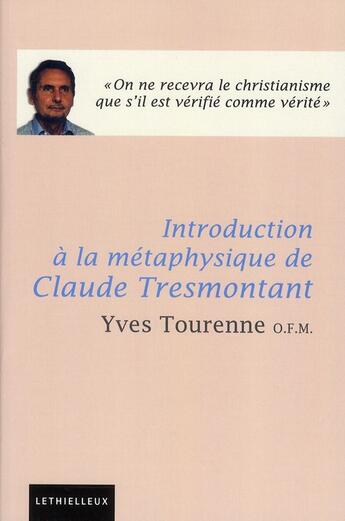 Couverture du livre « Introduction a la metaphysique de claude tresmontant » de Tourenne Yves aux éditions Lethielleux