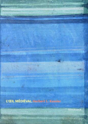Couverture du livre « L'oeil médiéval » de Herbert L. Kessler aux éditions Klincksieck