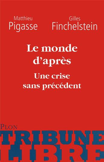 Couverture du livre « Le monde d'après : une crise sans précédent » de Matthieu Pigasse et Gilles Finchelstein aux éditions Plon