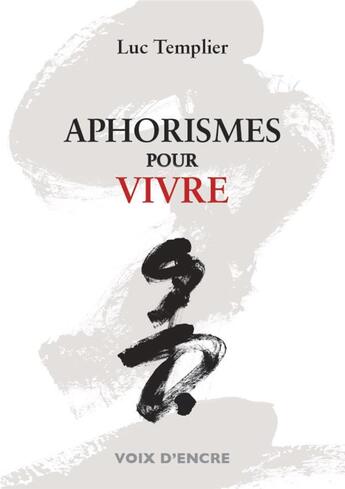Couverture du livre « Aphorismes pour vivre » de Luc Templier aux éditions Voix D'encre