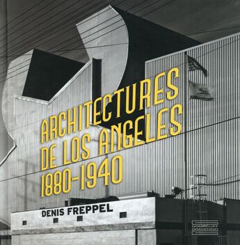 Couverture du livre « Architectures de Los Angeles ; 1880-1940 » de Denis Freppel aux éditions Gourcuff Gradenigo