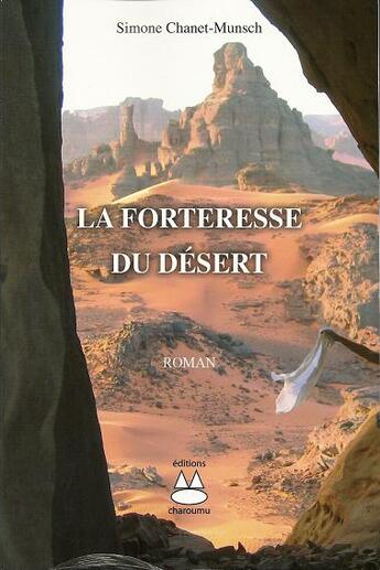Couverture du livre « La forteresse du désert » de Simone Chanet-Munsch aux éditions Charoumu