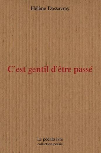 Couverture du livre « C'est gentil d'etre passe » de Helene Dassavray aux éditions Pedalo Ivre