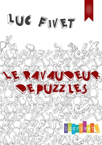 Couverture du livre « Le ravaudeur de puzzles » de Luc Fivet aux éditions Lucfivet.fr