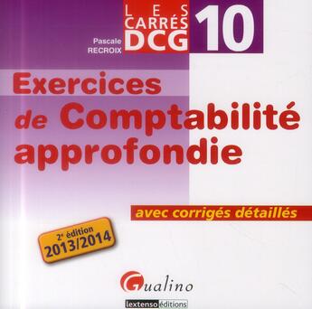 Couverture du livre « 10 exercices de comptabilité approfondie (2e édition) » de Pascale Recroix aux éditions Gualino