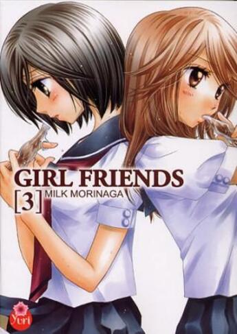 Couverture du livre « Girl friends Tome 3 » de Milk Morinaga aux éditions Taifu Comics