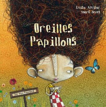 Couverture du livre « Oreilles papillons » de Luisa Aguilar et Andre Neves aux éditions Pere Fouettard
