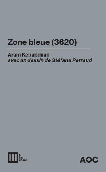 Couverture du livre « Zone bleue (3620) » de Aram Kebabdjian et Stefane Perraud aux éditions Aoc