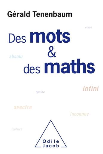 Couverture du livre « Des mots et des maths » de Gerald Tenenbaum aux éditions Odile Jacob