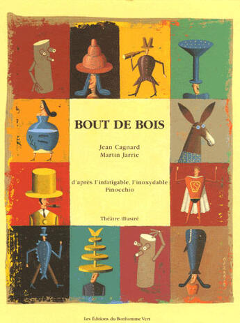 Couverture du livre « Bout de bois » de Martin Jarrie et Jean Cagnard aux éditions Bonhomme Vert