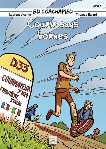 Couverture du livre « Courir sans bornes t.1 » de Laurent Vicente et Thomas Balard aux éditions Coachapied
