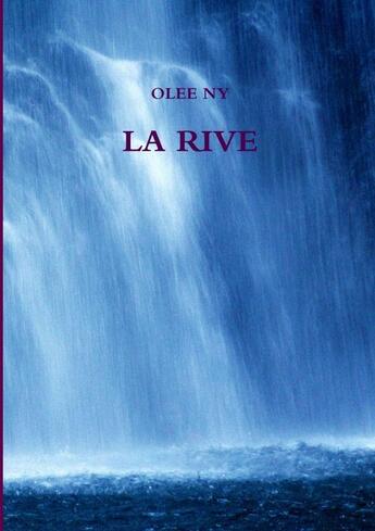 Couverture du livre « La rive » de Olee Ny aux éditions Lulu