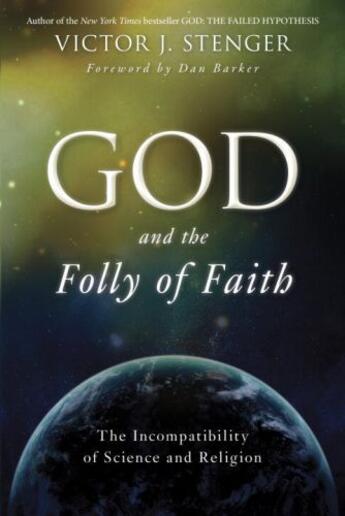 Couverture du livre « God and the Folly of Faith » de Stenger Victor J aux éditions Prometheus Books