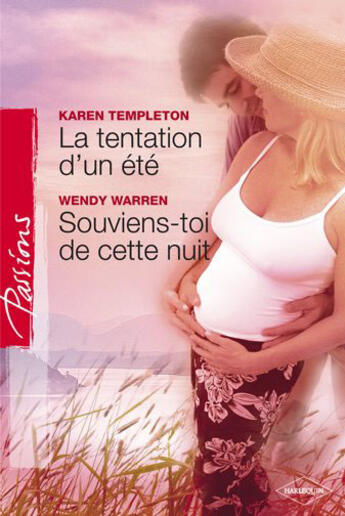 Couverture du livre « La tentation d'un été ; souviens-toi de cette nuit » de Karen Templeton et Wendy Warren aux éditions Harlequin