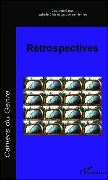 Couverture du livre « Retrospectives » de Jacqueline Heinen et Isabelle Clair aux éditions L'harmattan