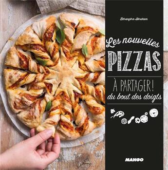 Couverture du livre « Les nouvelles pizzas à partager ! du bout des doigts » de Bérengère Abraham aux éditions Mango