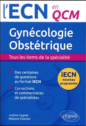 Couverture du livre « Gynécologie-obstétrique ; tous les items de la spécialité » de Melanie Chartier et Justine Cagnat aux éditions Ellipses
