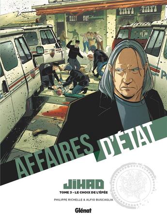 Couverture du livre « Affaires d'état : Djihad t.3 : Le choix de l'épée » de Philippe Richelle et Alfio Buscaglia aux éditions Glenat