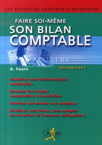 Couverture du livre « Faire soi-même son bilan comptable (édition 2007) » de Aleister Faure aux éditions Chiron