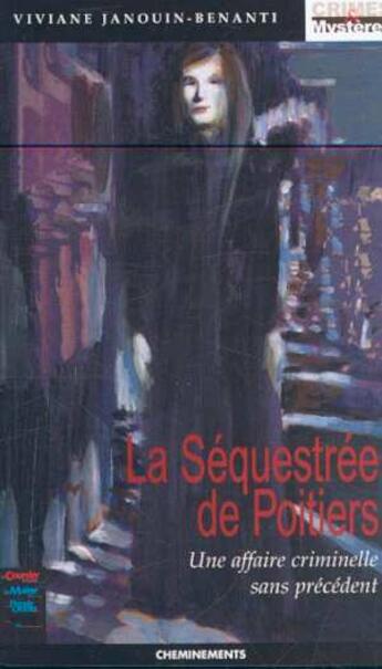 Couverture du livre « Sequestree De Poitiers (La) » de Janouin-Benanti Vivi aux éditions Cheminements