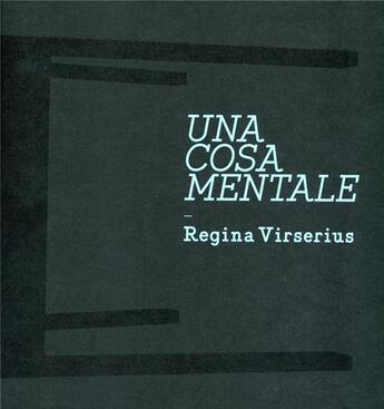 Couverture du livre « Una cosa mentale » de Regina Virserius et Larisa Dryansky aux éditions Loco