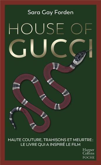 Couverture du livre « House of Gucci : adapté au cinéma par Ridley Scott avec Lady Gaga et Adam Driver » de Sara Gay Forden aux éditions Harpercollins
