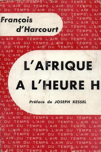 Couverture du livre « L'afrique a l'heure h » de Harcourt F-H. aux éditions Gallimard