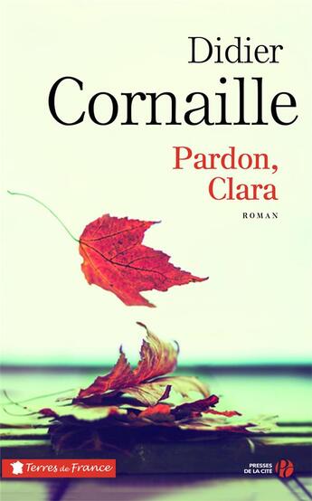 Couverture du livre « Pardon, Clara » de Didier Cornaille aux éditions Presses De La Cite