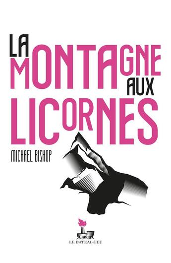 Couverture du livre « La montagne aux licornes » de Michael Bishop aux éditions Moutons Electriques