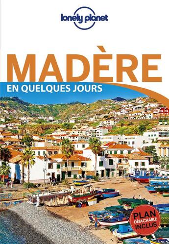 Couverture du livre « Madère en quelques jours » de Marc Di Duca aux éditions Lonely Planet France
