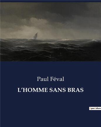 Couverture du livre « L'HOMME SANS BRAS » de Paul Feval aux éditions Culturea