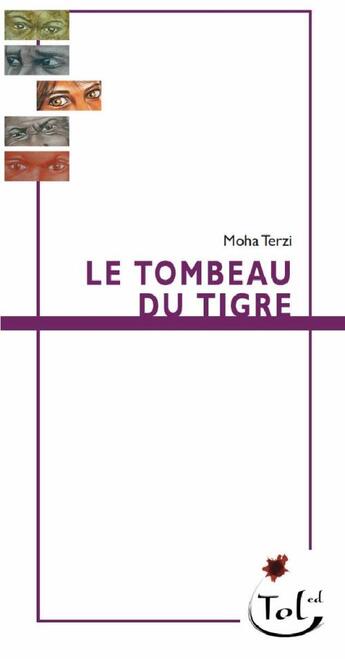 Couverture du livre « Le tombeau du tigre » de Moha Terzi aux éditions Tol'ed