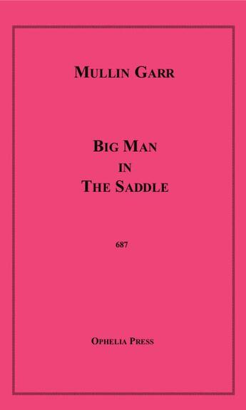 Couverture du livre « Big Man in the Saddle » de Mullin Garr aux éditions Epagine