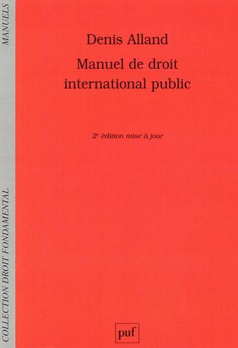 Couverture du livre « Manuel de droit international public (2e édition) » de Denis Alland aux éditions Puf