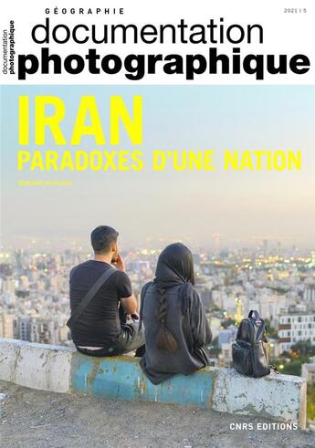 Couverture du livre « Iran, paradoxes d'un nation - dossier numero 8143 documentation photographique » de Bernard Hourcade aux éditions Cnrs
