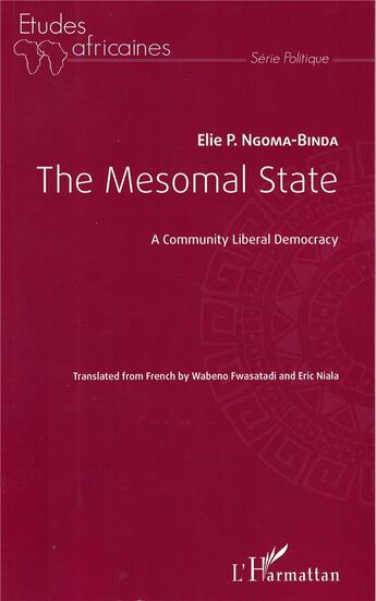 Couverture du livre « The mesomal state ; a community liberal democracy » de Elie Phambu Ngoma-Binda aux éditions L'harmattan