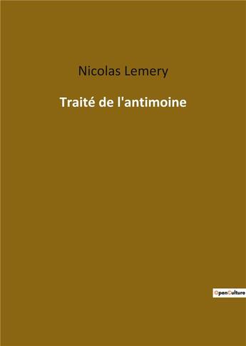 Couverture du livre « Traité de l'Antimoine » de Nicolas Lemery aux éditions Culturea