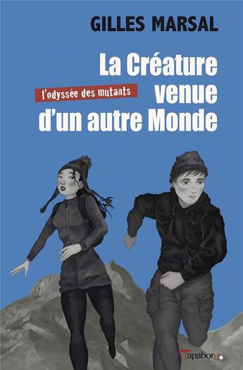 Couverture du livre « La créature venue d'un autre monde » de Gilles Marsal aux éditions Tapabord