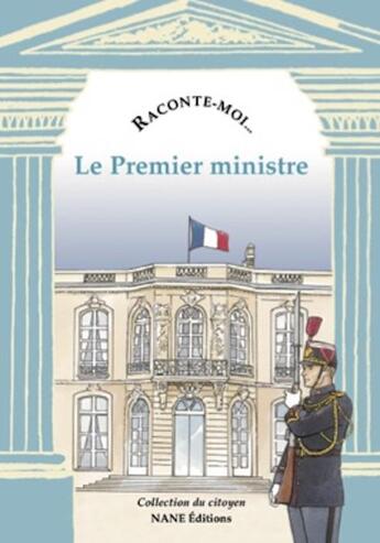 Couverture du livre « Le premier ministre ; expliquez moi » de  aux éditions Nane