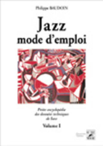 Couverture du livre « Jazz mode d'emploi t.1 ; théorie, solfège » de Philippe Baudoin aux éditions Outre Mesure